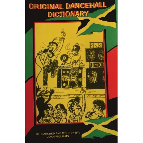 Original Dancehall Dictionary: Talk like a Jamaican
