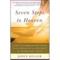 Seven Steps to Heaven: How to Communicate with Your Departed Loved Ones in Seven Easy Steps (Original)