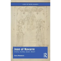 Joan of Navarre: Infanta, Duchess, Queen, Witch?