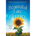 Beautiful Late Bloomer: Passionate Poetry & Mystic Musings