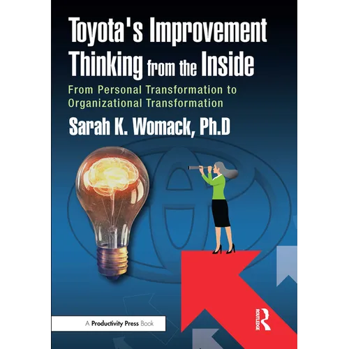 Toyota's Improvement Thinking from the Inside: From Personal Transformation to Organizational Transformation