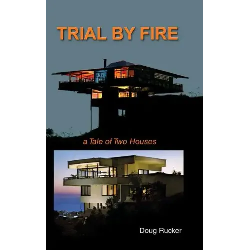 Trail By Fire: a Tale of Two Houses