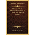 A Treatise On The Differential Geometry Of Curves And Surfaces (1909)