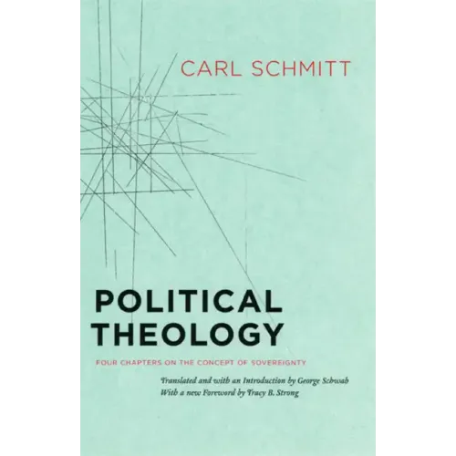 Political Theology: Four Chapters on the Concept of Sovereignty