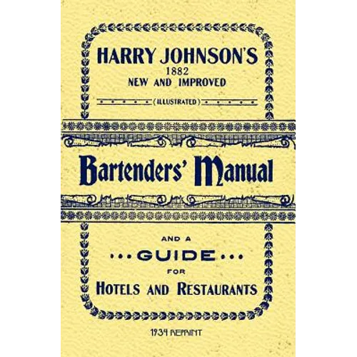 Harry Johnson's Bartenders Manual 1934 Reprint