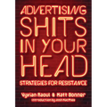 Advertising Shits in Your Head: Strategies for Resistance