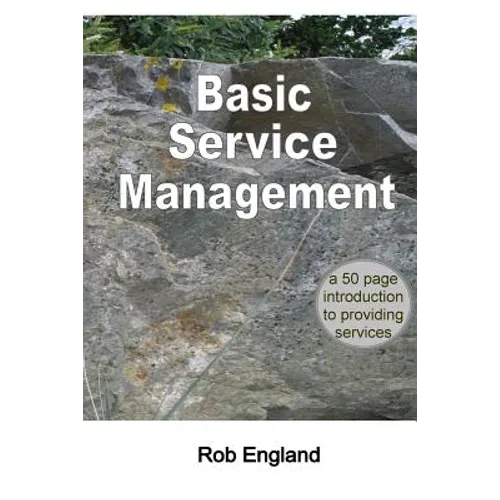 Basic Service Management: A 50-page introduction to providing services