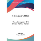 A Daughter Of Han: The Autobiography Of A Chinese Working Woman