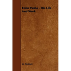 Emin Pasha - His Life and Work - Paperback
