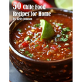 50 Chile Food Recipes for Home