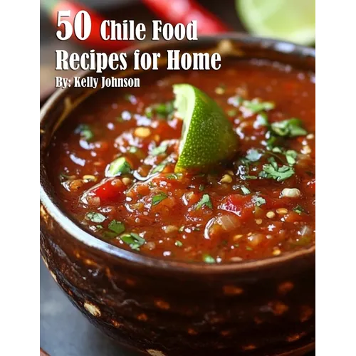 50 Chile Food Recipes for Home