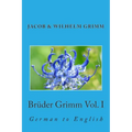 Brüder Grimm Vol. I: German to English