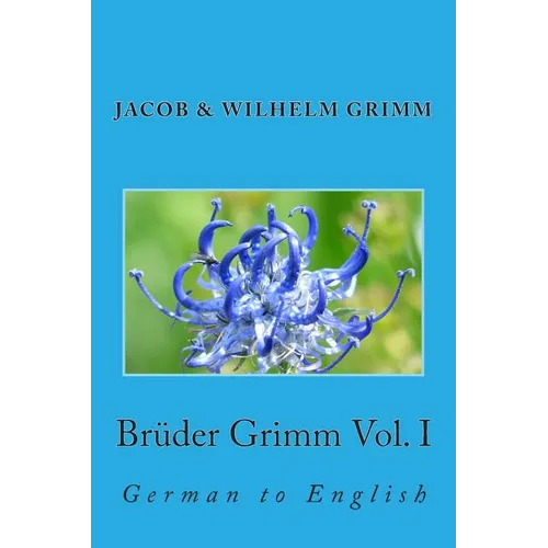 Brüder Grimm Vol. I: German to English