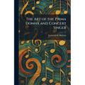 The Art of the Prima Donna and Concert Singer