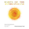ACADIA 2023 Habits of the Anthropocene Proceedings Volume 2: Scarcity and Abundance in a Post-Material Economy: Projects Catalog of the 43rd Annual Co