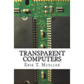 Transparent Computers: Designing Understandable Intelligent Systems