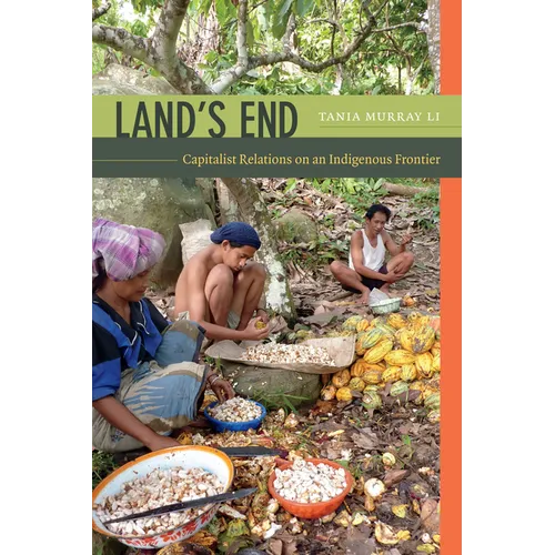 Land's End: Capitalist Relations on an Indigenous Frontier