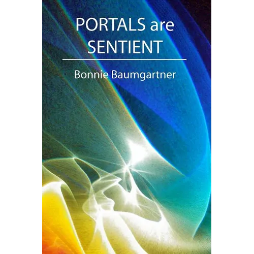 PORTALS are SENTIENT