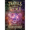 Travels Through Time: Inside the Fourth Dimension, Time Travel, and Stacked Time Theory