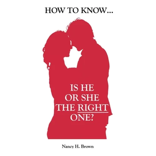 How to Know... Is He or She the Right One?