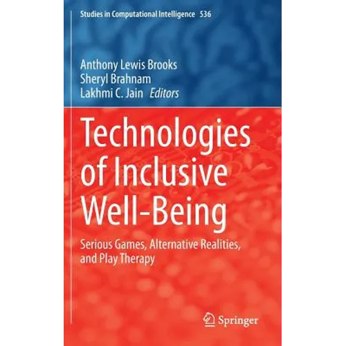 Technologies of Inclusive Well-Being: Serious Games, Alternative Realities, and Play Therapy