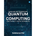 Unveiling the Intersection: Quantum Computing and Supply Chain Dynamics