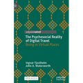 The Psychosocial Reality of Digital Travel: Being in Virtual Places