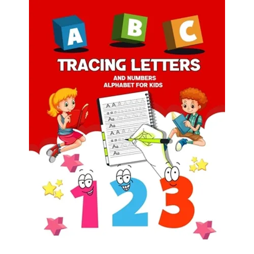 Tracing Letters and Numbers Alphabet for kids: Hand Writing Book for Kids, My First Alphabet Tracing Workbook