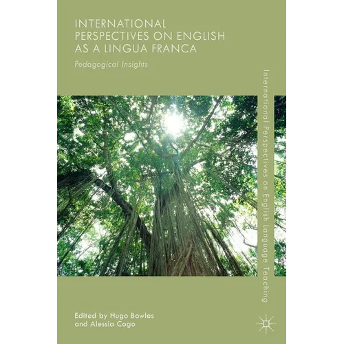 International Perspectives on English as a Lingua Franca: Pedagogical Insights