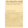 An Island for Itself: Economic Development and Social Change in Late Medieval Sicily