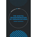 The Digital Transformation of Organizations