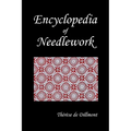 Encyclopedia of Needlework (Fully Illustrated)