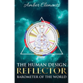 The Human Design Reflector: Barometer of the World