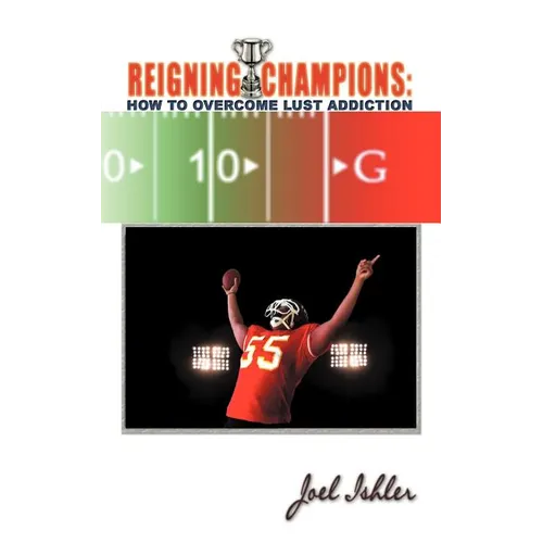 Reigning Champions: Overcoming Lust Addiction