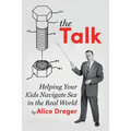 The Talk: Helping Your Kids Navigate Sex in the Real World