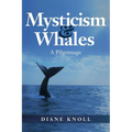 Mysticism & Whales: A Pilgrimage