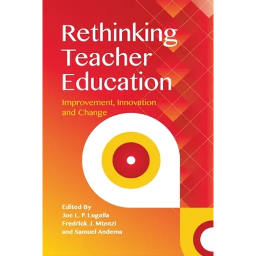 Rethinking Teacher Education: Improvement, Innovation and Change