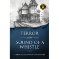 Terror at the Sound of a Whistle