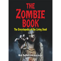 The Zombie Book: The Encyclopedia of the Living Dead