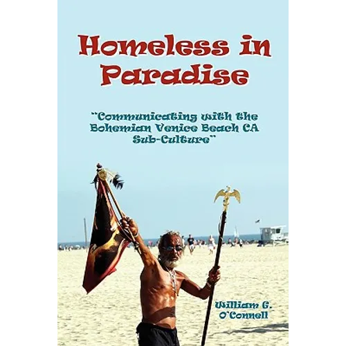 Homeless in Paradise: Communicating with the Bohemian Venice Beach Subculture