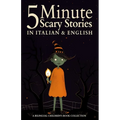 5 Minute Scary Stories in Italian and English for Kids: A Bilingual Children's Book Collection