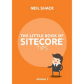 The Little Book of Sitecore(R) Tips: Volume 3