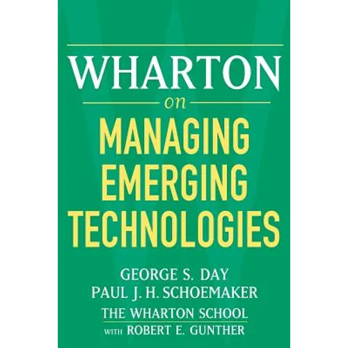 Wharton on Managing Emerging Technologies