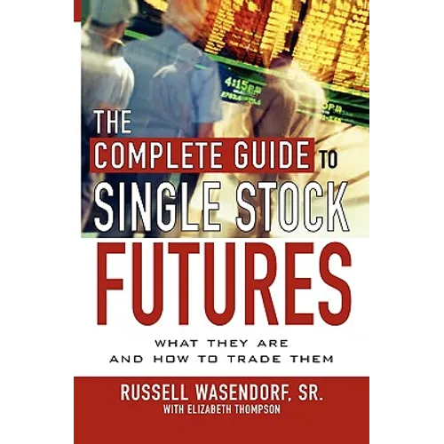 The Complete Guide to Single Stock Futures