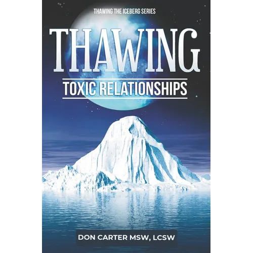 Thawing Toxic Relationships