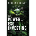 The Power of ESG Investing: Navigating Environmental, Social, and Governance Factors for Sustainable and Responsible Investing
