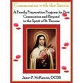 Communion with the Saints, a Family Preparation Program for First Communion and Beyond in the Spirit of St.Therese