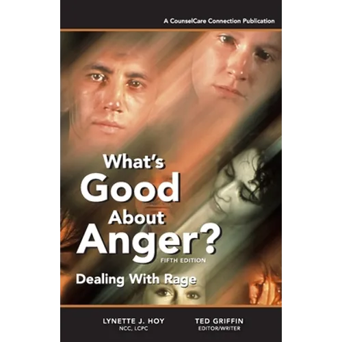 What's Good About Anger? Fifth Edition: Dealing With Rage
