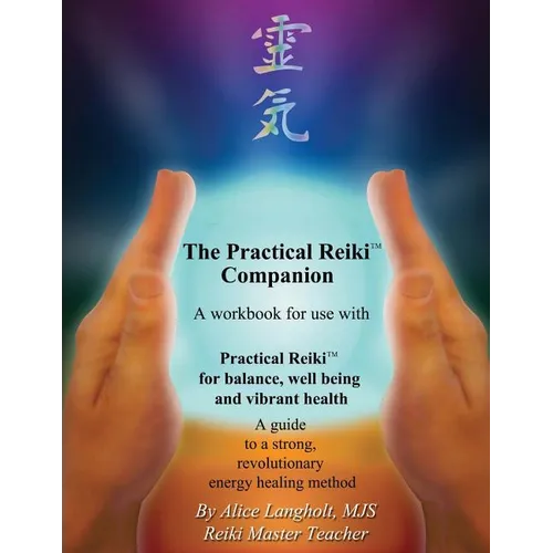 Practical Reiki Companion: a workbook for use with Practical Reiki: for balance, well-being, and vibrant health. A guide to a simple, revolutiona