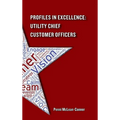 Profiles in Excellence: Utility Chief Customer Officers